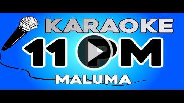 Karaoke 11pm Maluma