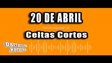 Karaoke 20 de abril Celtas Cortos