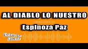 Karaoke Al diablo lo nuestro - Espinoza Paz