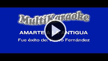 Karaoke Amarte a la antigua Pedro Fernandez