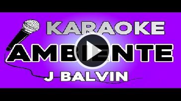 Karaoke Ambiente J Balvin
