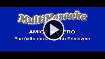 Karaoke Amigo mesero - Conjunto Primavera
