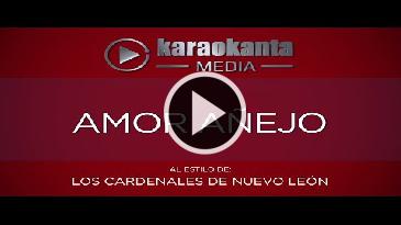 Karaoke Amor añejo - Cardenales De Nuevo Leon