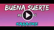 Karaoke Buena suerte - Pedro Capo