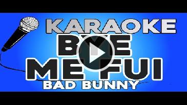 Karaoke Bye me fui Bad Bunny