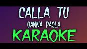 Karaoke Calla tu - Danna Paola