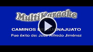 Karaoke Caminos de Guanajuato - Jose Alfredo Jimenez