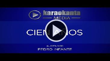 Karaoke Cien años - Pedro Infante