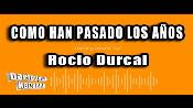 Karaoke Como han pasado los años - Rocio Durcal