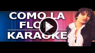 Karaoke Como la flor - Selena