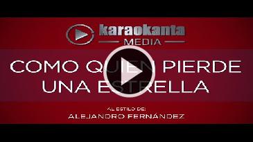 Karaoke Como quien pierde una estrella - Alejandro Fernandez