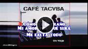 Karaoke Como te extraño - Cafe Tacvba