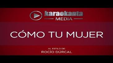 Karaoke Como tu mujer Rocio Durcal