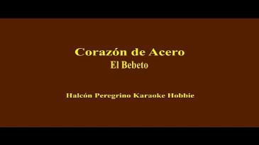 Karaoke Corazón de acero El Bebeto