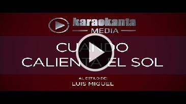 Karaoke Cuando calienta el Sol - Luis Miguel