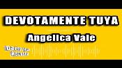 Karaoke Devotamente Tuya - Angelica Vale