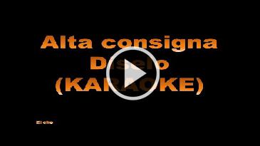 Karaoke Díselo - Alta Consigna