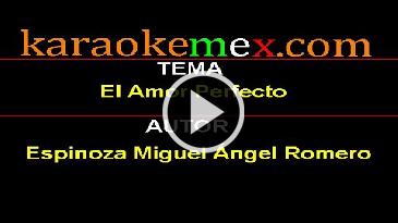 Karaoke El amor perfecto - Adan Romero