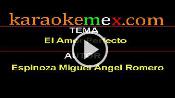 Karaoke El amor perfecto - Adan Romero