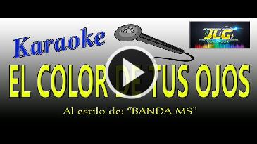 Karaoke El color de tus ojos Banda Ms