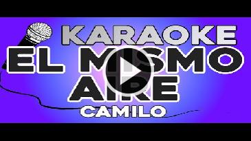 Karaoke El mismo aire - Camilo