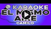 Karaoke El mismo aire - Camilo