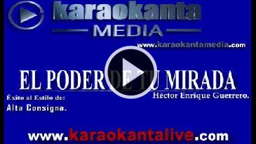 Karaoke El poder de tu mirada - Alta Consigna