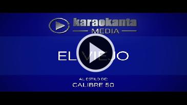 Karaoke El viejo - Calibre 50