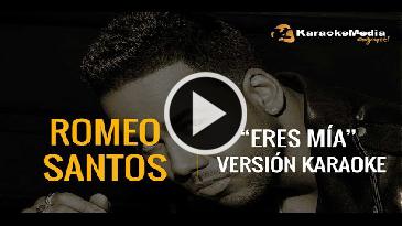 Karaoke Eres mía - Romeo Santos