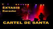 Karaoke Éxtasis - Cartel De Santa