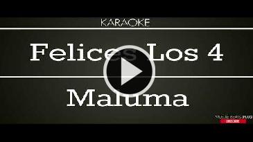 Karaoke Felices los 4 - Maluma