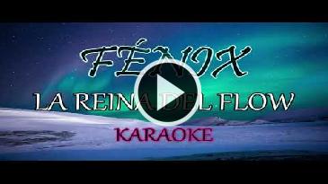 Karaoke Fénix - La Reina Del Flow
