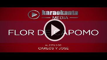 Karaoke Flor de capomo - Carlos Y Jose