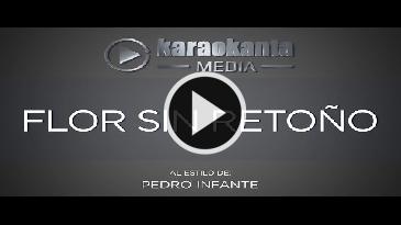 Karaoke Flor sin retoño - Pedro Infante