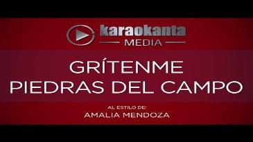 Karaoke Grítenme piedras del campo Amalia Mendoza