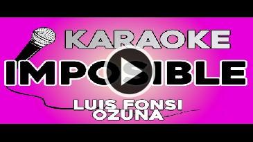 Karaoke Imposible Luis Fonsi