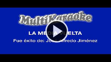 Karaoke La media vuelta - Jose Alfredo Jimenez