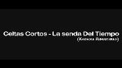 Karaoke La senda del tiempo - Celtas Cortos