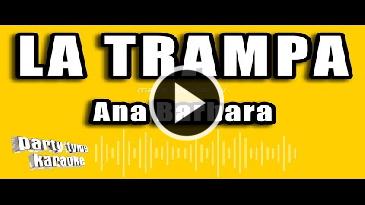 Karaoke La trampa - Ana Barbara