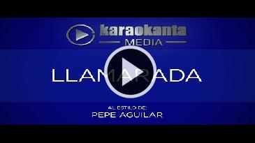 Karaoke Llamarada - Pepe Aguilar