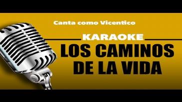 Karaoke Los caminos de la vida Vicentico