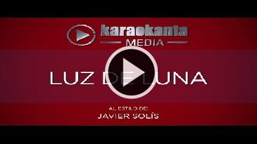 Karaoke Luz de Luna - Javier Solis