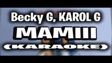 Karaoke Mamiii Becky G