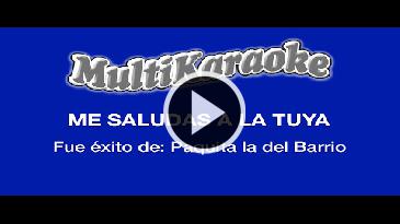 Karaoke Me saludas a la tuya - Paquita La Del Barrio