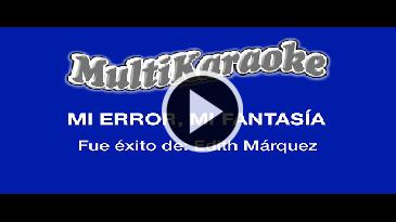Karaoke Mi error, mi fantasía - Edith Marquez