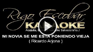 Karaoke Mi novia se me está poniendo vieja - Ricardo Arjona