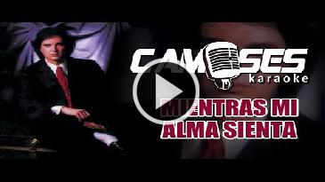 Karaoke Mientras mi alma sienta - Camilo Sesto