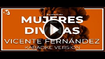 Karaoke Mujeres divinas Vicente Fernandez