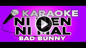 Karaoke Ni bien ni mal Bad Bunny