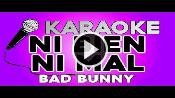 Karaoke Ni bien ni mal - Bad Bunny